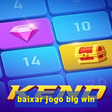 baixar jogo big win